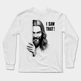 I Saw That Jesus Meme Long Sleeve T-Shirt